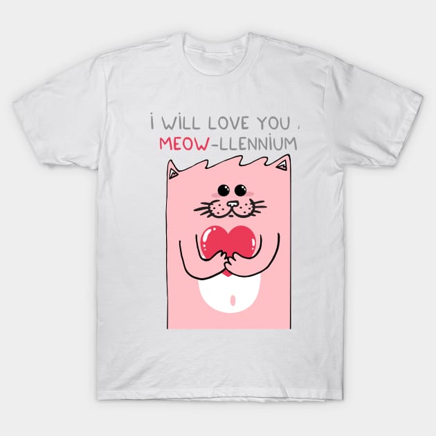 I will love you a MEOW-llennium T-Shirt by adrianserghie